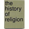 The History of Religion door Sir Robert Howard