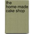 The Home-Made Cake Shop