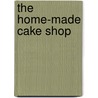 The Home-Made Cake Shop door Hannah Miles