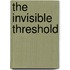 The Invisible Threshold