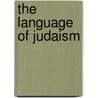 The Language Of Judaism door Simon Glustrom