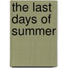 The Last Days of Summer door Parker Longwood