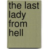The Last Lady from Hell door Richard G. Morley