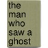 The Man Who Saw a Ghost