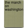 The March on Washington by Douglas Brinkley