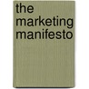 The Marketing Manifesto door Hood David