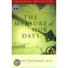 The Measure Of Our Days by Md Jerome Groopman