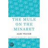 The Mule on the Minaret door Alec Waugh