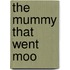The Mummy That Went Moo