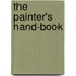 The Painter's Hand-book