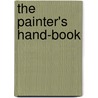 The Painter's Hand-book door Orville Augustus] [Roorbach