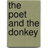 The Poet And The Donkey by May Sarton