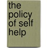 The Policy of Self Help by W. Farrer B 1827 Ecroyd