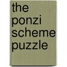 The Ponzi Scheme Puzzle door Tamar Frankel