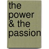 The Power & The Passion door Chijioke Ezikpe