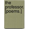 The Professor. [Poems.] door Christopher Arthur Benson