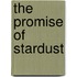 The Promise of Stardust