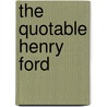 The Quotable Henry Ford door Henry Ford