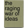 The Raging War of Ideas by Jason Jimenez