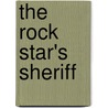 The Rock Star's Sheriff door Patti Ann Colt