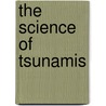 The Science of Tsunamis door Leon Gray