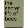 The Secret Life Of Bees by S. Kidd