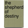 The Shepherd of Destiny by Gary Sturm