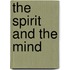 The Spirit and the Mind