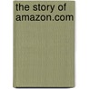 The Story of Amazon.com door Sara Gilbert