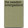 The Swedish Smorgasbord door Gert Klotzke