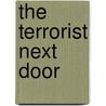 The Terrorist Next Door door Sheldon Siegel