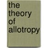 The Theory of Allotropy