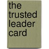 The Trusted Leader Card door Hal Adler