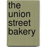 The Union Street Bakery by Mary Ellen Taylor