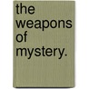 The Weapons of Mystery. by Joseph Hocking