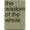 The Wisdom of the Whole door Linda Bark Phd