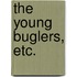 The Young Buglers, etc.