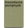 Theoretische Atomphysik door Harald Friedrich