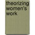 Theorizing Women's Work