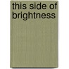 This Side of Brightness by Susan Cahill