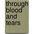 Through Blood And Tears