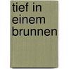 Tief in einem Brunnen door Víctor Hernández -Hohenstein