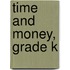 Time and Money, Grade K
