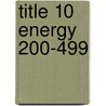 Title 10 Energy 200-499 door National Archives and Records Administra