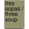 Tres Sopas / Three Soup by Gianni Rodari