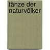 Tänze der Naturvölker by Jaap Kool