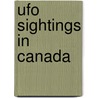 Ufo Sightings In Canada door Lisa Wojina