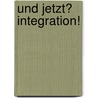 Und jetzt? Integration! by Muna Hamoud