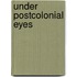Under Postcolonial Eyes