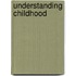 Understanding Childhood